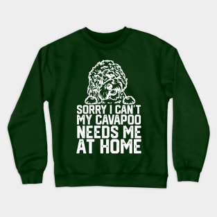 funny sorry i can't my cavapoo me at home Crewneck Sweatshirt